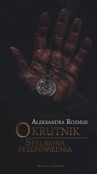 Okrutnik Spełniona przepowiednia - Aleksandra Rozmus - książka