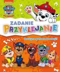 Psi Patrol Zadanie Przyklejanie Drużyna gotowa do akcji! -  - książka