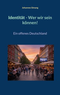 Identität. Wer wir sein können! - Johannes Simang - ebook