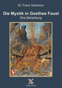 Die Mystik in Goethes Faust - Dr. Franz Hartmann - ebook