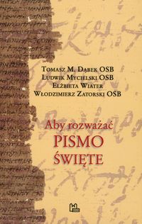 Aby rozważać Pismo Święte - Dąbek Tomasz M., Mycielski Ludwik, Wiater Elżbieta, Zatorski Włodzimierz - książka
