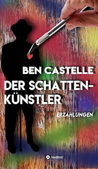 Der Schattenkünstler - Ben Castelle - ebook