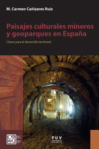 Paisajes culturales mineros y geoparques en España - M. Carmen Cañizares Ruiz - ebook