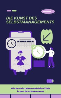 Die Kunst des Selbstmanagements - Fabienne P. - ebook