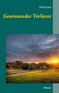 Gewinnender Verlierer - Wali Farmer - ebook