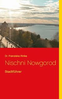 Nischni Nowgorod - Franziska Rinke - ebook