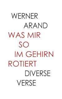 Was mir so im Gehirn rotiert - Werner Arand - ebook