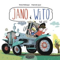 Jano i Wito. Jano i Wito. Na wsi - Wiola Wołoszyn - książka