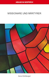 Heilige im Gespräch - Irene Kohlberger - ebook