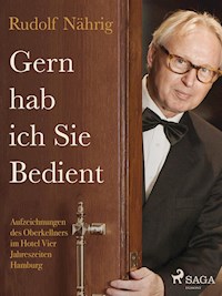 Gern hab ich Sie bedient - Rudolf Nährig - ebook