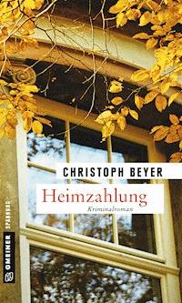 Heimzahlung - Christoph Beyer - ebook