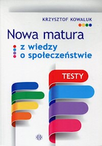 Nowa matura z Wiedzy o społeczeństwie Testy - Kowaluk Krzysztof - książka