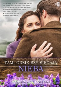 Tam, gdzie bzy sięgają nieba - Małgorzata Manelska - ebook + audiobook + książka