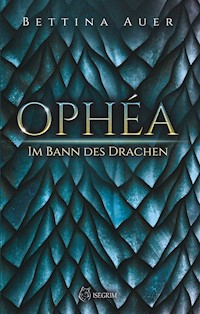 Ophéa - Im Bann des Drachen - Bettina Auer - ebook