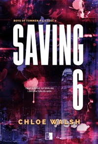 Saving 6. Seria Boys of Tommen. Tom 3. Część 2 - Walsh Chloe - książka
