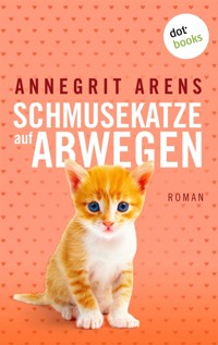 Schmusekatze auf Abwegen - Annegrit Arens - ebook