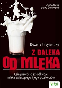 Z daleka od mleka - Bożena Przyjemska - ebook + książka