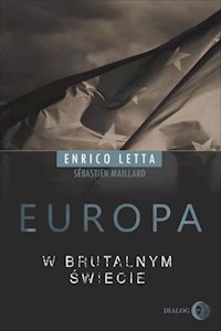 Europa w brutalnym świecie - Enrico Letta, Sebastien Maillard - ebook + książka