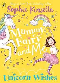Mummy Fairy and Me Unicorn Wishes - Sophie Kinsella - książka