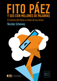 Fito Páez y sus cien millones de palabras - Nicolás Scheines - ebook