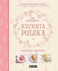 Kuchnia polska Receptury mojej babci - Aszkiewicz Ewa - książka
