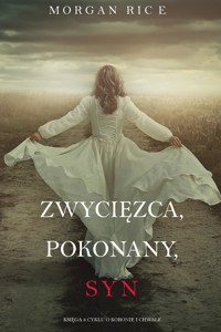Zwycięzca, Pokonany, Syn (Księga 8 Cyklu o Koronie i Chwale) - Rice Morgan - ebook