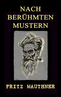 Nach berühmten Mustern - Fritz Mauthner - ebook