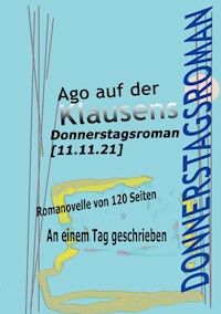 Donnerstagsroman [11.11.21] - Ago auf der Klausens - ebook
