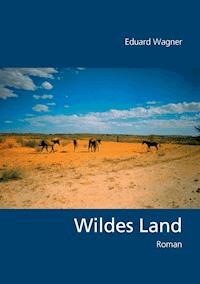Wildes Land - Wagner Eduard - ebook