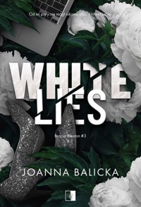 Bracia Weston Tom 3 White Lies - Joanna Balicka - książka