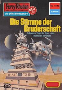 Perry Rhodan 1039: Die Stimme der Bruderschaft -  Kurt Mahr - ebook