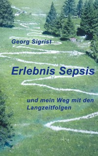 Erlebnis Sepsis - Georg Sigrist - ebook