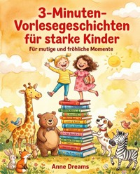 3-Minuten-Vorlesegeschichten für starke Kinder - Anne Dreams - ebook