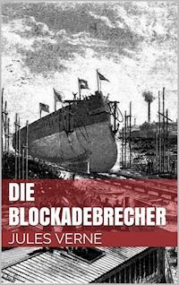 Die Blockadebrecher - Jules Verne - ebook