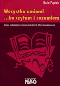 Wszystko umiem! ... bo czytam i rozumiem - Popiela Maria - książka