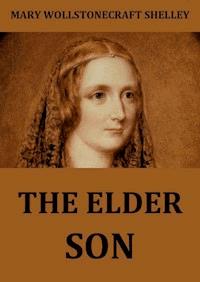 The Elder Son - Mary Wollstonecraft Shelley - ebook