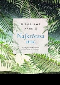 Najkrótsza noc - Mirosława Kareta - ebook + książka