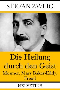 Die Heilung durch den Geist - Stefan Zweig - ebook