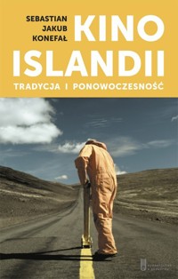 Kino Islandii Tradycja i ponowczesność - Konefał Sebastian Jakub - książka