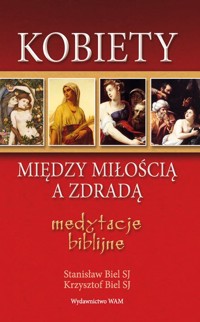 Kobiety - między miłością a zdradą - Stanisław Biel SJ, Krzysztof Biel SJ - ebook + audiobook
