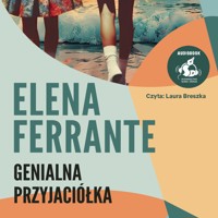 Genialna przyjaciółka - Elena Ferrante - ebook + audiobook + książka