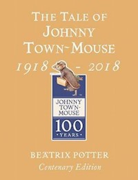 The Tale of Johnny Town Mouse Gold Centenary Edition - Beatrix Potter - książka