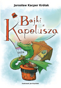 Bajki z kapelusza - Królak Jarosław Kacper - książka
