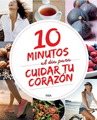 10 minutos al día para cuidar tu corazón - Autores varios - ebook