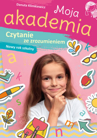 Moja akademia Czytanie ze zrozumieniem Nowy rok szkolny - Klimkiewicz Danuta - książka