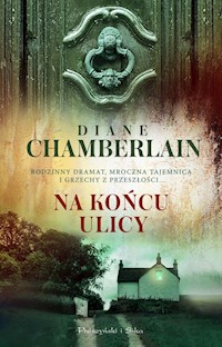 Na końcu ulicy - Diane Chamberlain - książka