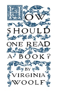 How Should One Read a Book? - Virginia Woolf - ebook