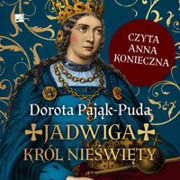Jadwiga. Król nieświęty - Dorota Pająk-Puda - ebook + audiobook + książka
