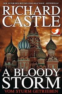 Derrick Storm: A Bloody Storm - Vom Sturm getrieben - Richard Castle - ebook
