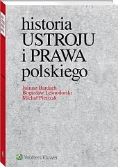 Historia ustroju i prawa polskiego - Bogusław Leśnodorski, Michał Pietrzak, Juliusz Bardach - książka